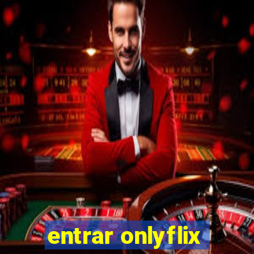 entrar onlyflix